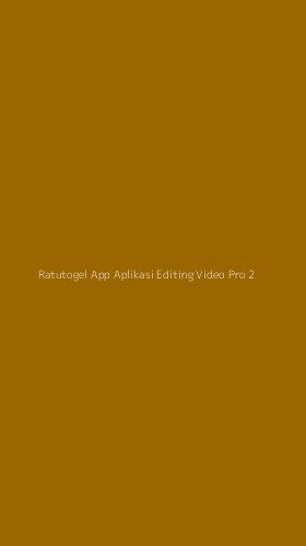 Tampilan Antarmuka Aplikasi Ratutogel App Aplikasi Editing Video Pro - 2