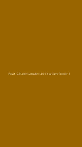 Tampilan Antarmuka Aplikasi Rawit128 Login Kumpulan Link Situs Game Populer - 1