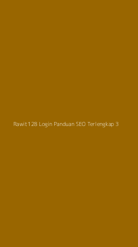 Tampilan Antarmuka Aplikasi Rawit128 Login Panduan Seo Terlengkap - 3