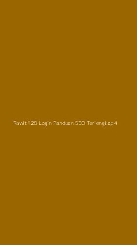 Tampilan Antarmuka Aplikasi Rawit128 Login Panduan Seo Terlengkap - 4