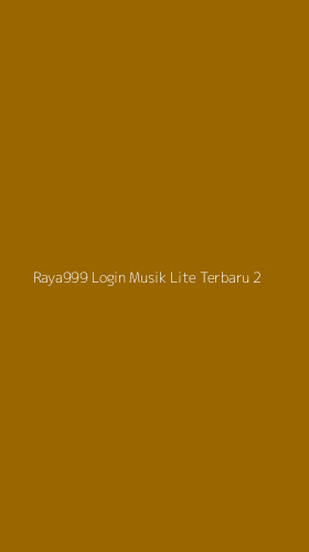 Tampilan Antarmuka Aplikasi Raya999 Login Musik Lite Terbaru - 2