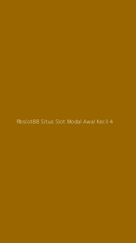 Tampilan Antarmuka Aplikasi Rbslot88 Situs Slot Modal Awal Kecil - 4