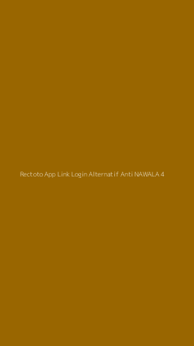 Tampilan Antarmuka Aplikasi Rectoto App Link Login Alternatif Anti Nawala - 4