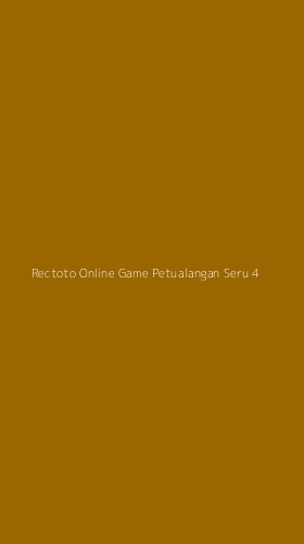 Tampilan Antarmuka Aplikasi Rectoto Online Game Petualangan Seru - 4