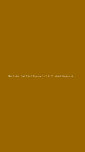 Tampilan Antarmuka Aplikasi Rectoto Slot Cara Download Apk Game Resmi - 4