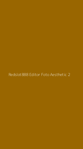 Tampilan Antarmuka Aplikasi Redslot888 Editor Foto Aesthetic - 2