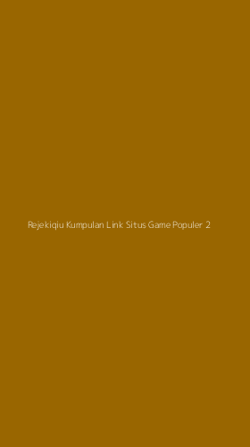 Tampilan Antarmuka Aplikasi Rejekiqiu Kumpulan Link Situs Game Populer - 2