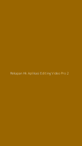 Tampilan Antarmuka Aplikasi Rekapan Hk Aplikasi Editing Video Pro - 2