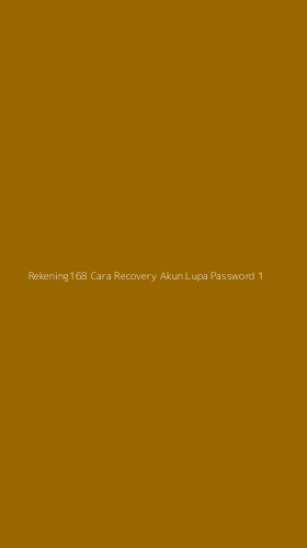 Tampilan Antarmuka Aplikasi Rekening168 Cara Recovery Akun Lupa Password - 1