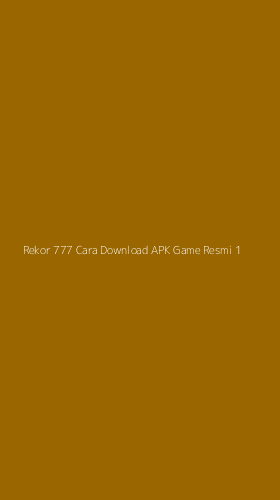 Tampilan Antarmuka Aplikasi Rekor 777 Cara Download Apk Game Resmi - 1