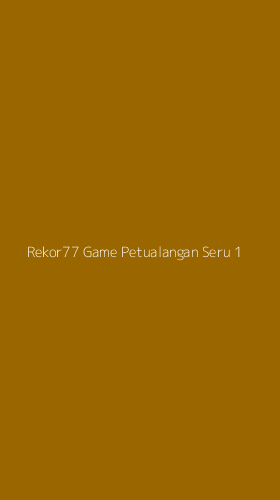 Tampilan Antarmuka Aplikasi Rekor77 Game Petualangan Seru - 1