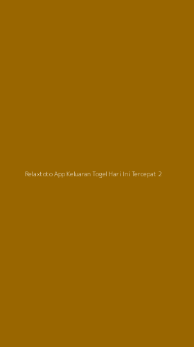 Tampilan Antarmuka Aplikasi Relaxtoto App Keluaran Togel Hari Ini Tercepat - 2