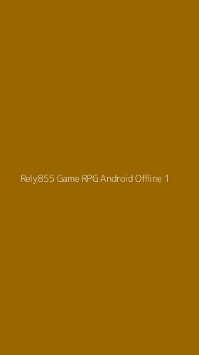 Tampilan Antarmuka Aplikasi Rely855 Game Rpg Android Offline - 1