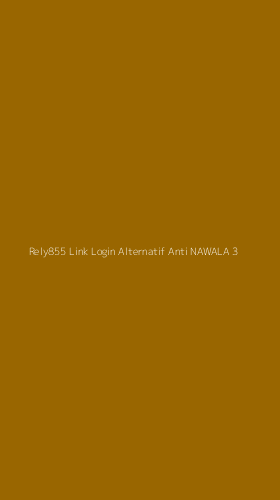 Tampilan Antarmuka Aplikasi Rely855 Link Login Alternatif Anti Nawala - 3