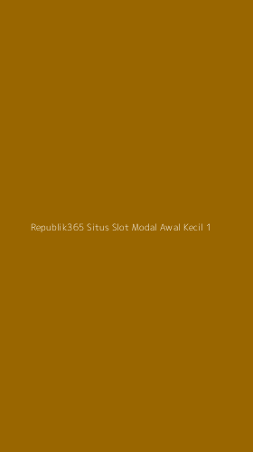 Tampilan Antarmuka Aplikasi Republik365 Situs Slot Modal Awal Kecil - 1