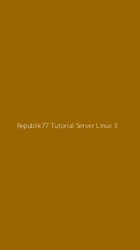 Tampilan Antarmuka Aplikasi Republik77 Tutorial Server Linux - 3