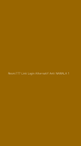 Tampilan Antarmuka Aplikasi Resmi777 Link Login Alternatif Anti Nawala - 1