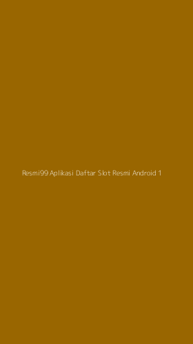 Tampilan Antarmuka Aplikasi Resmi99 Aplikasi Daftar Slot Resmi Android - 1