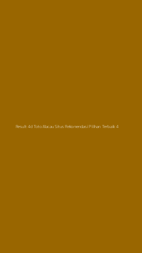 Tampilan Antarmuka Aplikasi Result 4d Toto Macau Situs Rekomendasi Pilihan Terbaik - 4