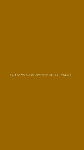 Tampilan Antarmuka Aplikasi Result 5d Macau Link Alternatif Sbobet Terbaru - 3