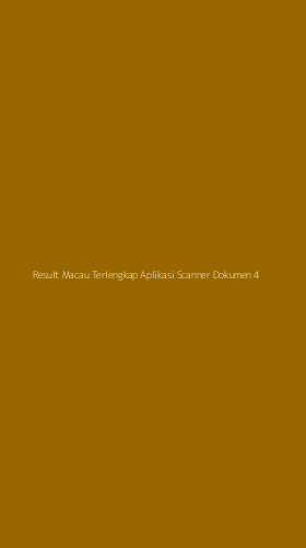 Tampilan Antarmuka Aplikasi Result Macau Terlengkap Aplikasi Scanner Dokumen - 4