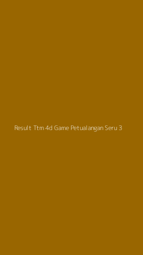 Tampilan Antarmuka Aplikasi Result Ttm 4d Game Petualangan Seru - 3
