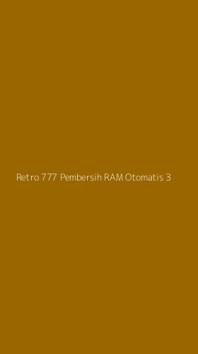 Tampilan Antarmuka Aplikasi Retro 777 Pembersih Ram Otomatis - 3