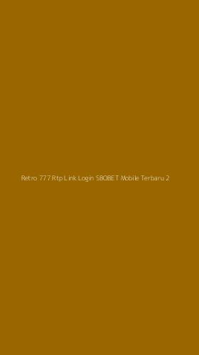 Tampilan Antarmuka Aplikasi Retro 777 Rtp Link Login Sbobet Mobile Terbaru - 2