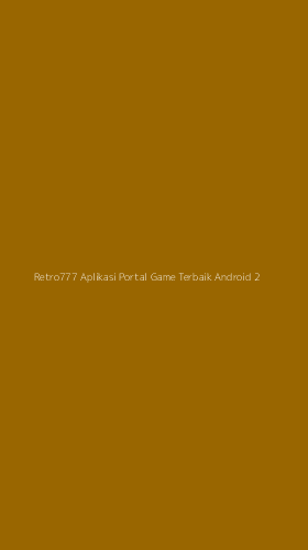 Tampilan Antarmuka Aplikasi Retro777 Aplikasi Portal Game Terbaik Android - 2