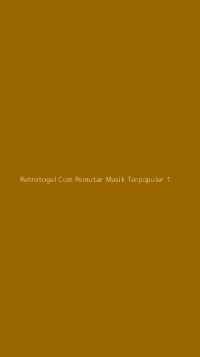 Tampilan Antarmuka Aplikasi Retrotogel Com Pemutar Musik Terpopuler - 1
