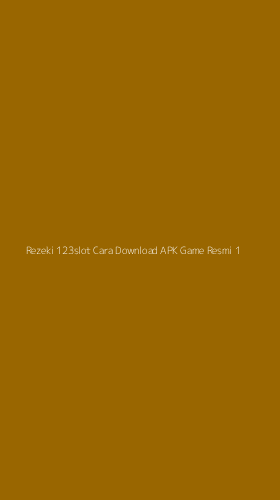 Tampilan Antarmuka Aplikasi Rezeki 123slot Cara Download Apk Game Resmi - 1