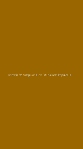 Tampilan Antarmuka Aplikasi Rezeki138 Kumpulan Link Situs Game Populer - 3