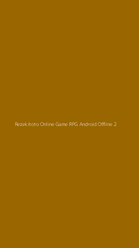 Tampilan Antarmuka Aplikasi Rezekitoto Online Game Rpg Android Offline - 2