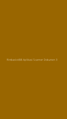 Tampilan Antarmuka Aplikasi Rimbaslot88 Aplikasi Scanner Dokumen - 3