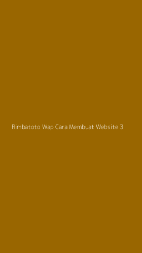 Tampilan Antarmuka Aplikasi Rimbatoto Wap Cara Membuat Website - 3