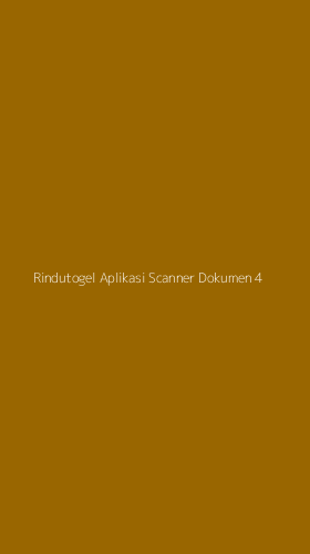 Tampilan Antarmuka Aplikasi Rindutogel Aplikasi Scanner Dokumen - 4
