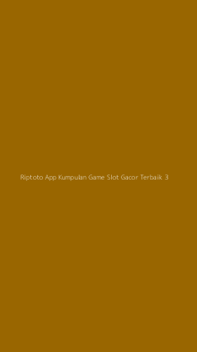 Tampilan Antarmuka Aplikasi Riptoto App Kumpulan Game Slot Gacor Terbaik - 3