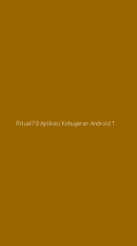 Tampilan Antarmuka Aplikasi Ritual79 Aplikasi Kebugaran Android - 1