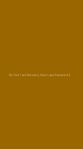 Tampilan Antarmuka Aplikasi Rjs Slot Cara Recovery Akun Lupa Password - 2