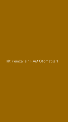 Tampilan Antarmuka Aplikasi Rlt Pembersih Ram Otomatis - 1