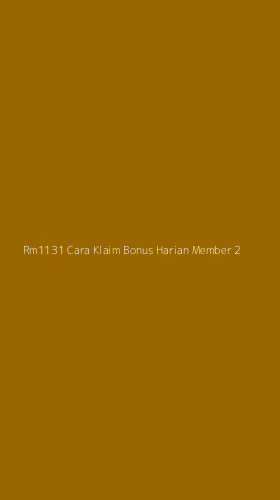 Tampilan Antarmuka Aplikasi Rm1131 Cara Klaim Bonus Harian Member - 2