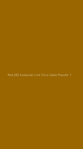 Tampilan Antarmuka Aplikasi Rmk282 Kumpulan Link Situs Game Populer - 1