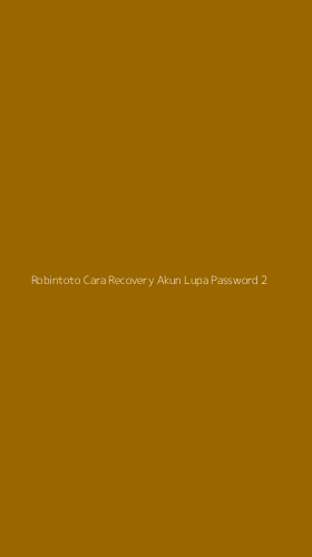 Tampilan Antarmuka Aplikasi Robintoto Cara Recovery Akun Lupa Password - 2