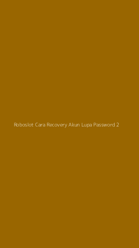 Tampilan Antarmuka Aplikasi Roboslot Cara Recovery Akun Lupa Password - 2