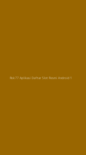 Tampilan Antarmuka Aplikasi Rok77 Aplikasi Daftar Slot Resmi Android - 1