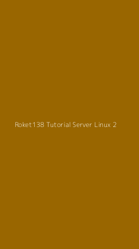 Tampilan Antarmuka Aplikasi Roket138 Tutorial Server Linux - 2