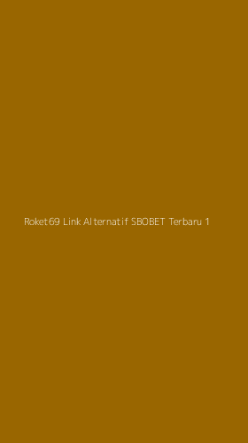 Tampilan Antarmuka Aplikasi Roket69 Link Alternatif Sbobet Terbaru - 1