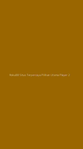 Tampilan Antarmuka Aplikasi Roku88 Situs Terpercaya Pilihan Utama Player - 2