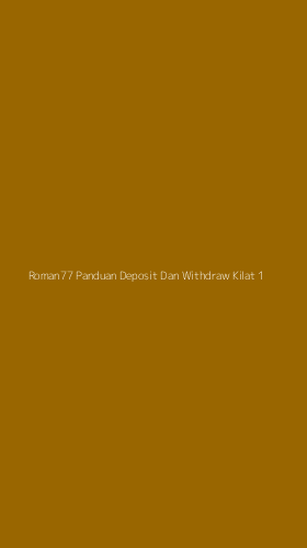 Tampilan Antarmuka Aplikasi Roman77 Panduan Deposit Dan Withdraw Kilat - 1