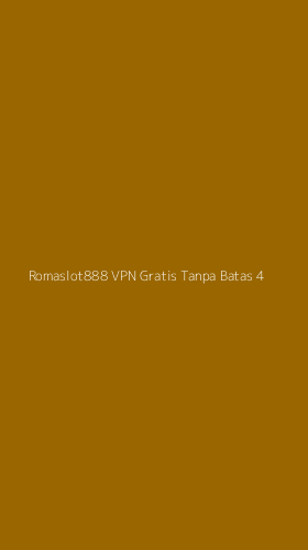Tampilan Antarmuka Aplikasi Romaslot888 Vpn Gratis Tanpa Batas - 4